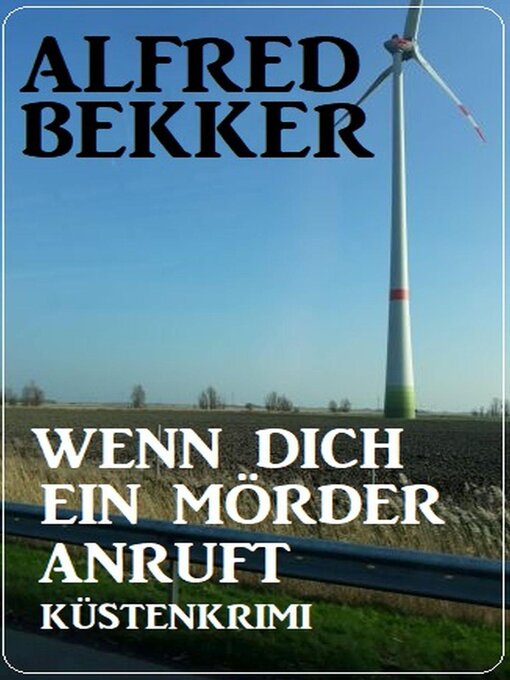 Title details for Wenn dich ein Mörder anruft by Alfred Bekker - Available